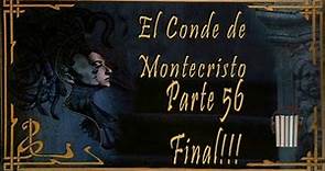 El Conde de Montecristo Parte 56 y Resumen °5 (FINAL)-Alejandro Dumas- Audiolibro