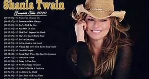 Shania Twain Greatest Hits 2020 - Shania Twain's Full Album 2020