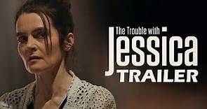 THE TROUBLE WITH JESSICA Official Trailer (2024) UK Comedy