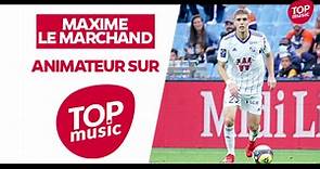 Maxime Le Marchand du Racing, devient animateur sur Top Music !