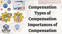 Compensation | Types of Compensation | Importance of Compensation