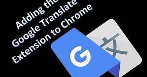 Adding the Google Translate Extension to Chrome