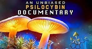 The MAGIC Behind MUSHROOMS | The Untold Story of PSILOCYBIN (Educational SHROOMS documentary)