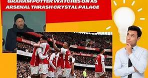 Graham Potter watches on as Arsenal thrash Crystal Palace