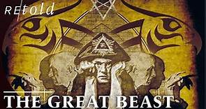 Aleister Crowley: The Wickedest Man In The World? The Great Beast (Occultist Feature) | Retold