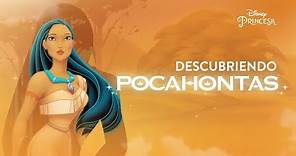 Descubriendo Pocahontas | Disney Princesa