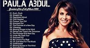 Paula Abdul New Playlist 2022 || Paula Abdul Full Album Greatest Hits Full Album 2022