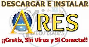 Tutorial Como Descargar e Instalar Ares 2016 Gratis Español Sin Virus | Si conecta 100% garantizado