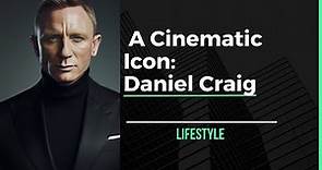 Daniel Craig: The Journey of a Cinematic Icon | James Bond & Beyond