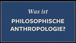 Was ist der Mensch? Â· Anthropologie + Philosophie