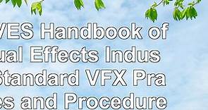 The VES Handbook of Visual Effects Industry Standard VFX Practices and Procedures 7893df38