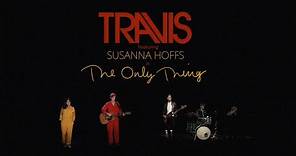 Travis - The Only Thing (feat. Susanna Hoffs) (Official Music Video)