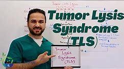 Tumor Lysis Syndrome (TLS) - Simply Explained