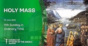 Holy Catholic Mass - 11th Sunday in Ordinary Time - 18 June 2023