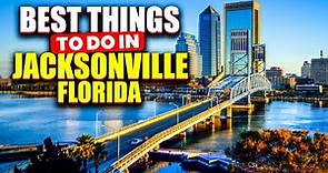 10 Best Things To Do In Jacksonville, Florida