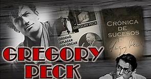 Gregory Peck: su crónica de sucesos