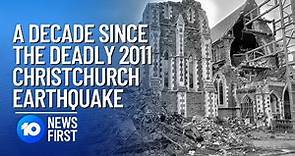 A Decade Since The Deadly 2011 Christchurch Earthquake | 10 News First