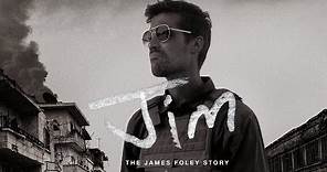 Jim: The James Foley Story - Official Trailer