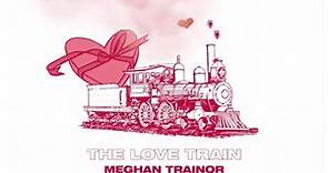 Meghan Trainor - THE LOVE TRAIN EP IS AVAILABLE EVERYWHERE...