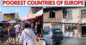 The 10 Poorest Countries of Europe!