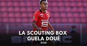 🔍 La Scouting Box - Guela Doué (Stade Rennais) - S1 E15 🇫🇷