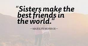 50 Sister Quotes That Will Make You Want To Call Her ASAP