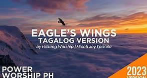 Eagle's Wings TAGALOG version | Power Worship Ph