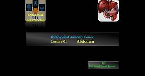 Radiological Anatomy Course -Lecture 01 -Abdomen Part(1)