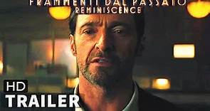 Frammenti dal Passato - Reminiscence | Trailer ITA 2021 Film con Hugh Jackman