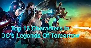 Top 15 Characters In DC's Legends Of Tomorrow