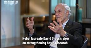 Nobel laureate David Gross’s view on strengthening basic research
