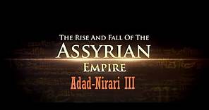3 Adad-Nirari III / The Rise And Fall Of The Assyrian Empire - Francois du Plessis (English)