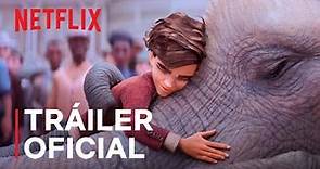 La elefanta del mago | Tráiler oficial | Netflix