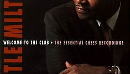 Little Milton - Welcome To The Club: The Essential Chess Recordings