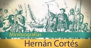 Minibiografía: Hernán Cortés