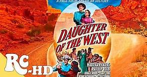 Daughter Of The West | Full Classic Movie In HD | AmericanWestern Drama | Martha Vickers