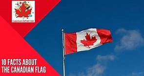 10 Facts About The Canadian Flag