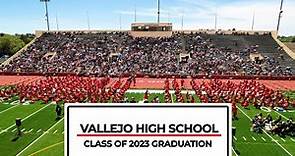 Vallejo High School Graduation Class of 2023
