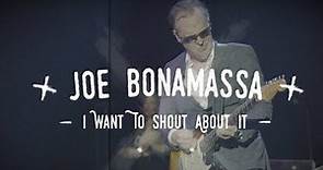 Joe Bonamassa - "I Want To Shout About It" - Official Music Video