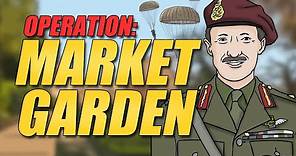Operation Market Garden | Animated History