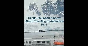 Things to Know About Traveling to Antarctica Pt 1