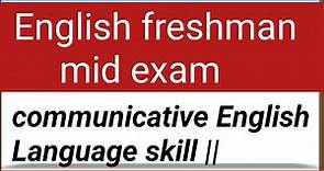 English freshman mid exam( freshman mid exam english)communicative skill mid exam freshman mid exam
