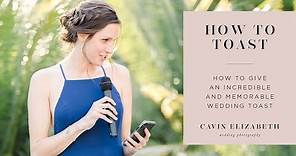 How to Give an Incredible, Memorable Wedding Toast (Maid of Honor/Best Man)