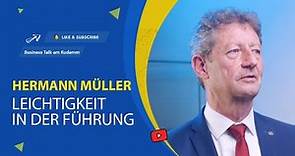 Hermann Müller: Leichtigkeit in der Führung