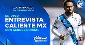 🔵 EN VIVO: George Corral en la Entrevista Caliente.MX