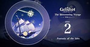 The Shimmering Voyage Vol. 2 - Disc 2: Fantasia of the Isles｜Genshin Impact
