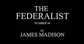 The Federalist #44 by James Madison Audio Recording