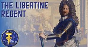 Biography on Philippe II D'Orleans - Nephew of the Sun King