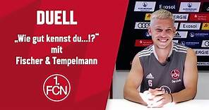Wie gut kennst du...!? | Kilian Fischer & Lino Tempelmann | Teil 1 | 1. FC Nürnberg