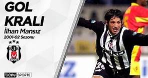 Süper Lig'in Gol Kralları | 2001-02 | İlhan Mansız